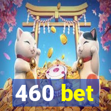 460 bet